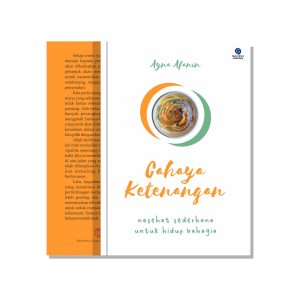 Cahaya Ketenangan - Nasehat Sederhana Untuk Hidup Bahagia