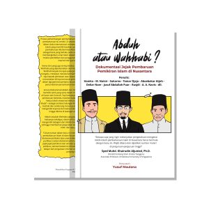 Abduh atau Wahhabi? – Dokumentasi Jejak Pembaruan Pemikiran Islam di Nusantara