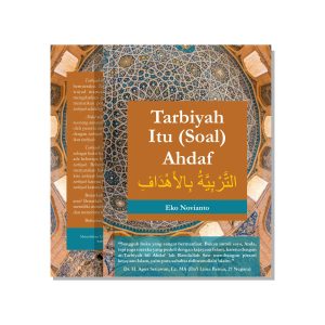 Tarbiyah Itu (Soal) Ahdaf - at-Tarbiyah bil Ahdaf