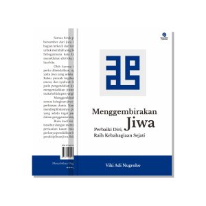 Menggembirakan Jiwa - Perbaiki Diri Raih Kebahagiaan Sejati