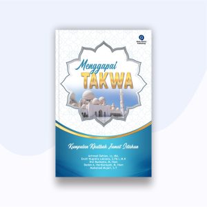 Menggapai Takwa - Kumpulan Khutbah Jumat Setahun
