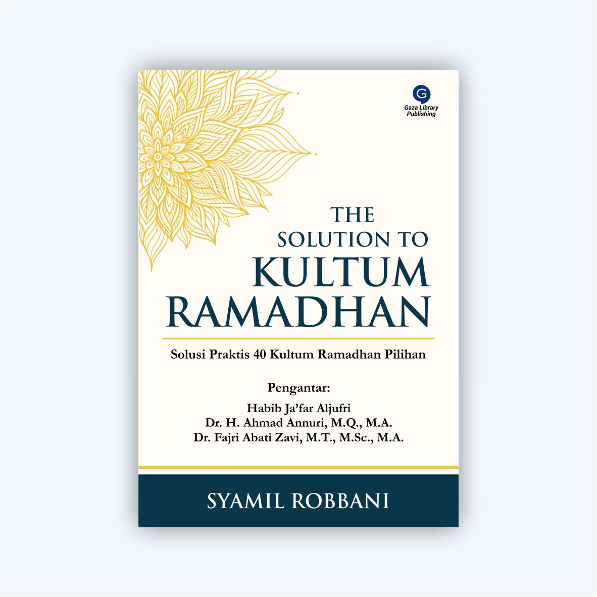 THE SOLUTION TO KULTUM RAMADHAN - Solusi Praktis 40 Kultum Ramadhan Pilihan